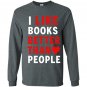 I like books better than people reading lover Long Sleeve