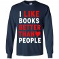 I like books better than people reading lover Long Sleeve