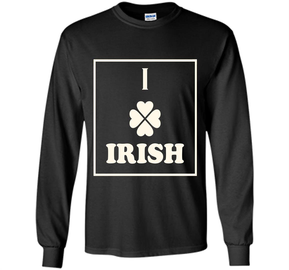 I love irish patricks day lucky leaf Long Sleeve