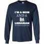 Im a mom librarian nothing scares me mother day gift Long Sleeve