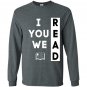 I read you read we read reading lover Long Sleeve