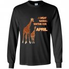 I spent march waiting for april the giraffe funny Long Sleeve