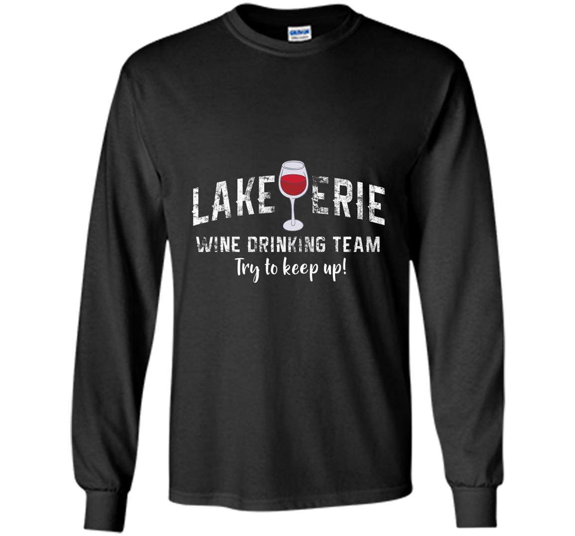 Lake erie wine tour wine drinking team wine lover Long Sleeve