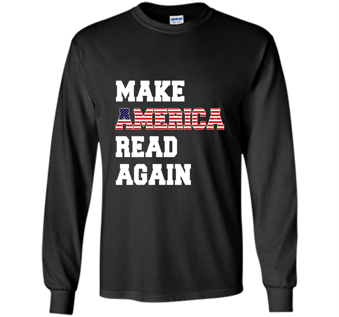 Make america read again great Long Sleeve