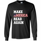 Make america read again great Long Sleeve