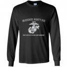 Marines dont die they go to hell and regroup usmc vet Long Sleeve