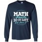 Math math is hard so is life get over it Long Sleeve