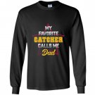 My favorite catcher calls me dad baseball softball Long Sleeve