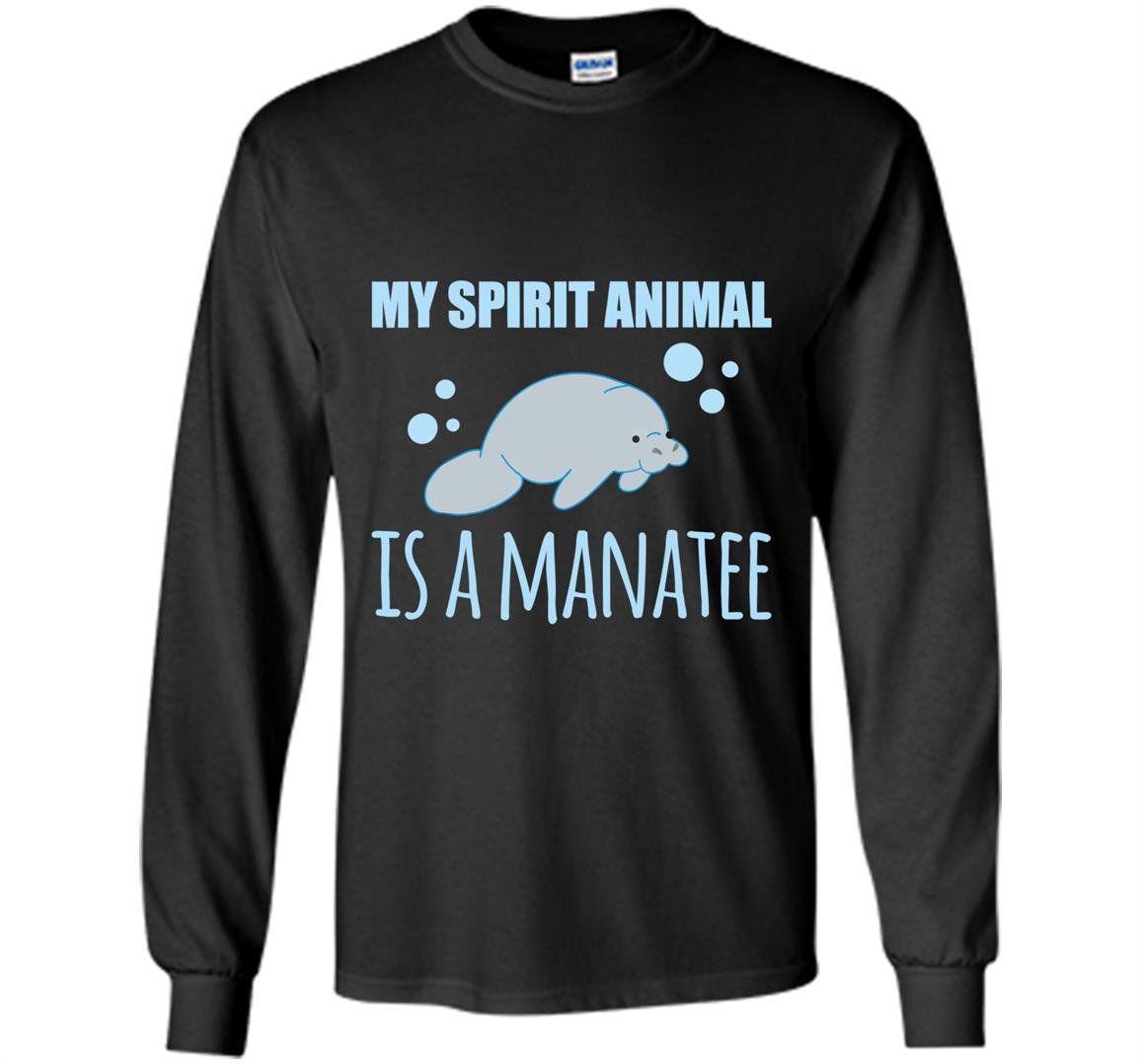 My spirit animal is a manatee lover gift Long Sleeve