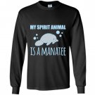 My spirit animal is a manatee lover gift Long Sleeve
