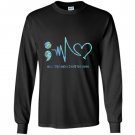 No story should end too soon suicide prevention Long Sleeve