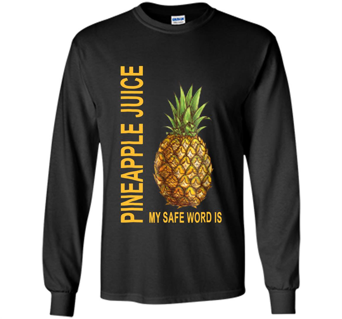 Safe word pineapple juice Long Sleeve