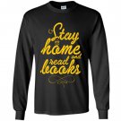 Stay home and read books reading lover Long Sleeve