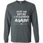 Stop me before i volunteer again pta dropout Long Sleeve