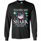 Teacher aide shark doo doo doo gift Long Sleeve