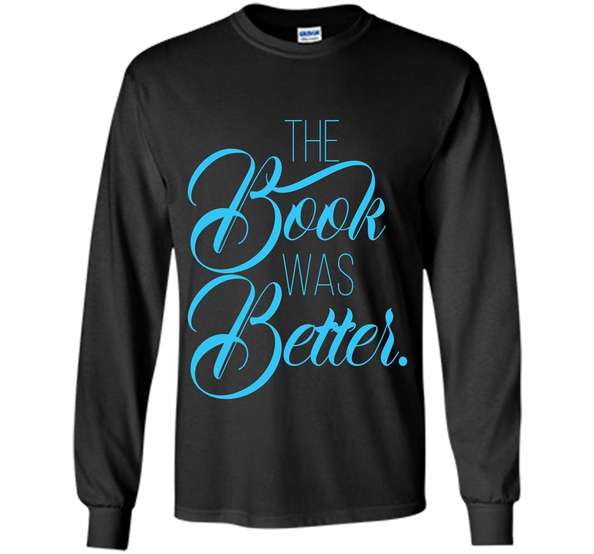The book was better reading lover Long Sleeve