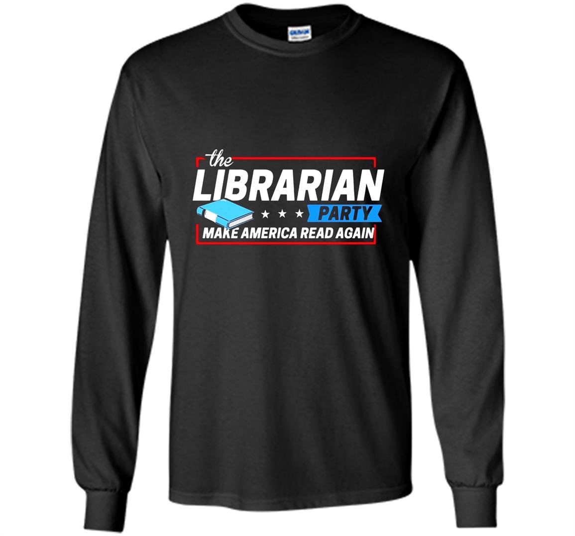 The librarian party make america read again hot Long Sleeve
