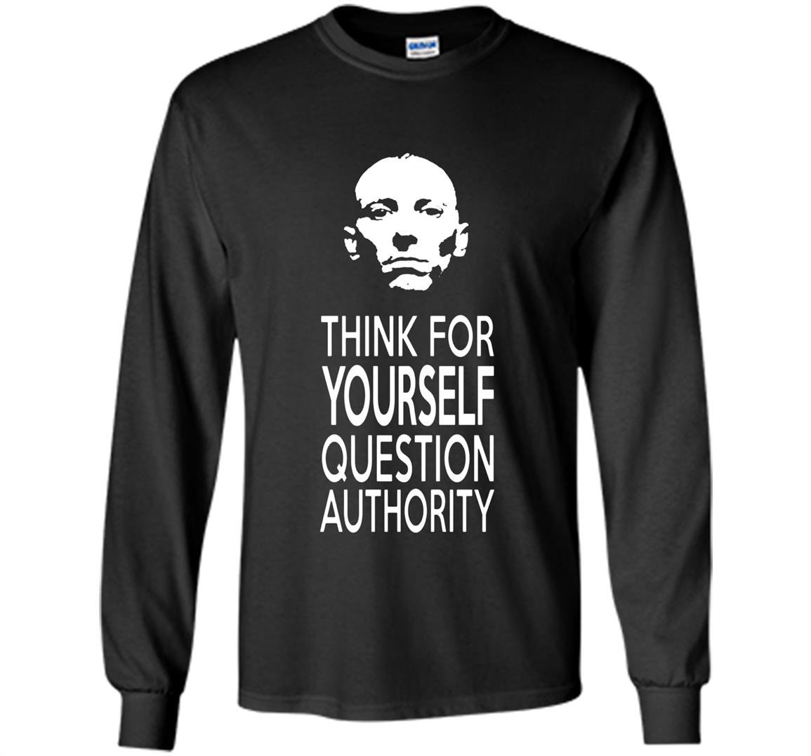 Think for yourself question authority Long Sleeve