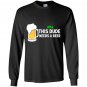 This dude needs a beer patricks day Long Sleeve