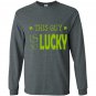 This guy is so lucky patricks day Long Sleeve