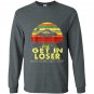 Vintage get in loser were doing butt stuff Long Sleeve