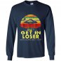 Vintage get in loser were doing butt stuff Long Sleeve