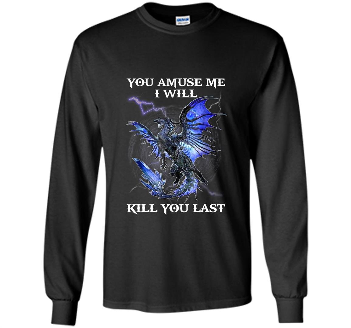 You amuse me dragon christmas gift Long Sleeve