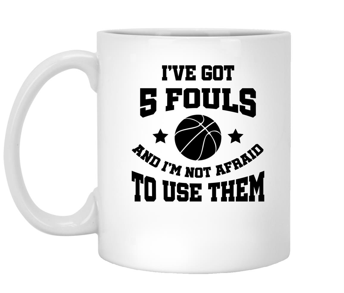 5 fouls not afraid to use thembasketball Mug White