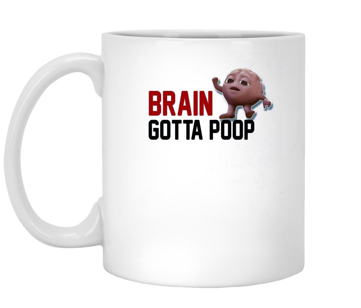 Brain gotta poop Mug White