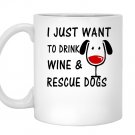 I just want to drink wine and rescue dogs graphic Mug White