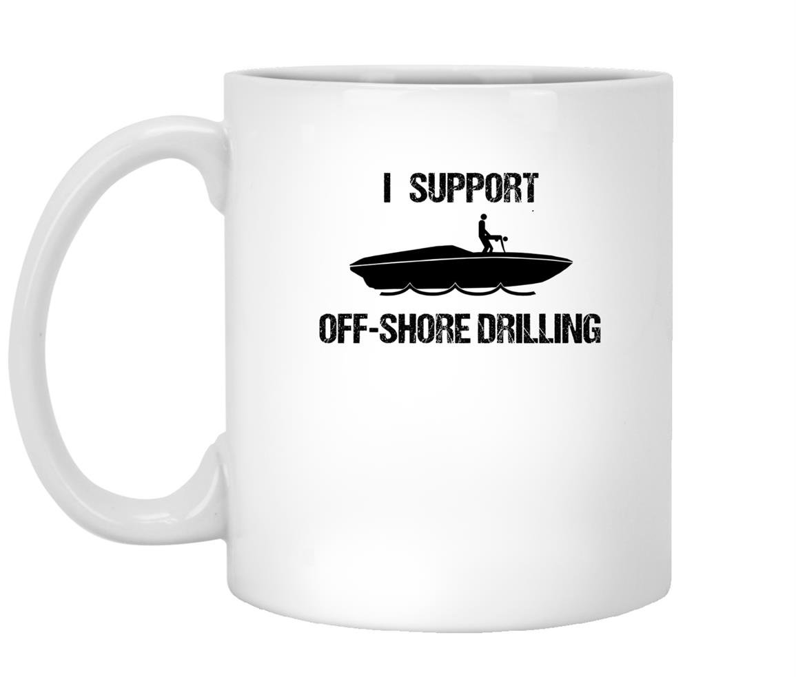 I support off shore drilling funny party boat funny Mug White