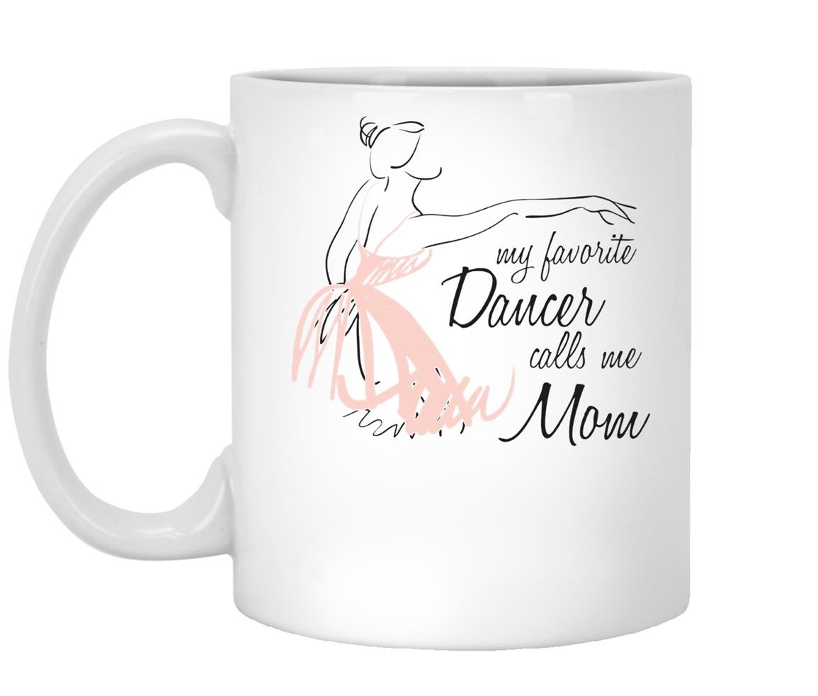 My favorite dancer calls me mom dance Mug White