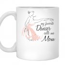 My favorite dancer calls me mom dance Mug White