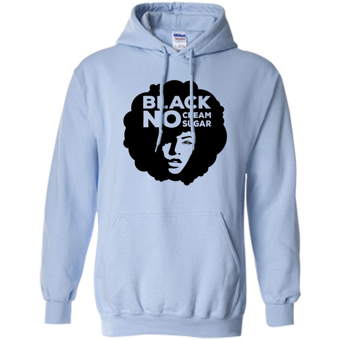 Afro pride no cream sugar melanin Hoodie
