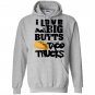 I love big butts and taco trucks taco gift Hoodie