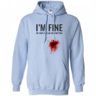 Im fine my wife has an oil for this funny essential Hoodie