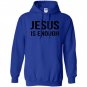 Jesus is enough Hoodie
