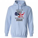 Land of the free because of the brave Hoodie