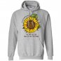 Sunflower mental health awareness the sun will rise Hoodie