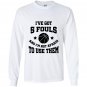 5 fouls not afraid to use them basketball Long Sleeve