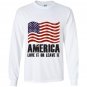 America love it or leave it patriotic american flag Long Sleeve
