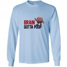 Brain gotta poop Long Sleeve