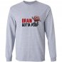 Brain gotta poop Long Sleeve