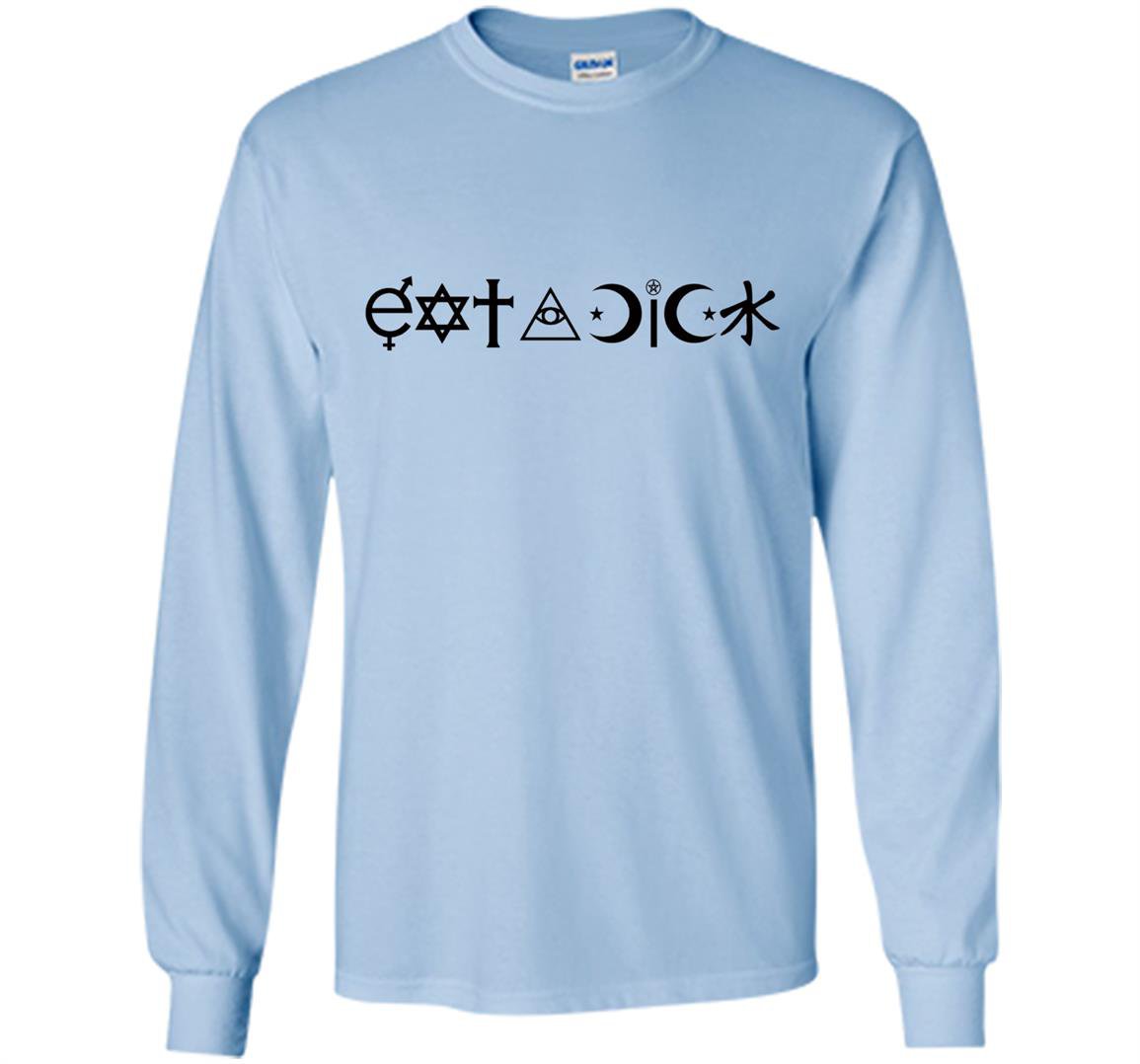 Eat a dick coexist parody Long Sleeve