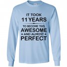 Eleven 11 year old 11th birthday gift ideas Long Sleeve