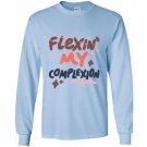 Flexin my complexion melanin poppin magic Long Sleeve