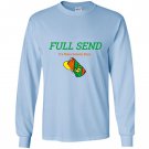 Full send rona season boys Long Sleeve