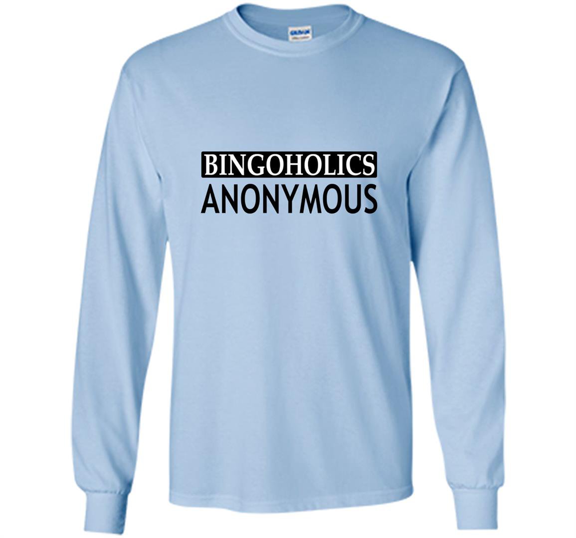 Funny bingoholic anonymous cool bingo sayings Long Sleeve