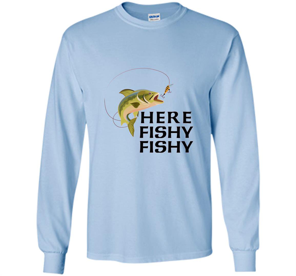 Here fishy fishy lucky fishing game on Long Sleeve