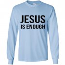 Jesus is enough Long Sleeve